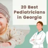 20 Best Pediatricians in Georgia
