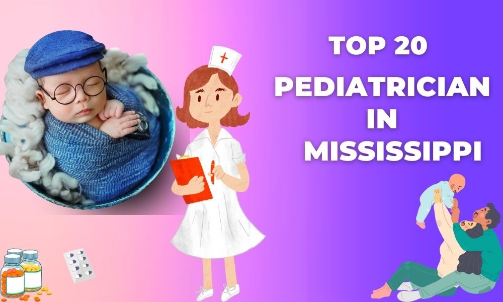 Top 20 Pediatricians in Mississippi