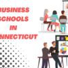 Business schools in Connecticut