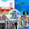 Fun Things To Do in Atlanta