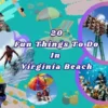 Fun Things To Do In Virginia Beach