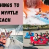 Fun things to do in Myrtle Beach