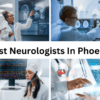 Best Neurologists In Phoenix