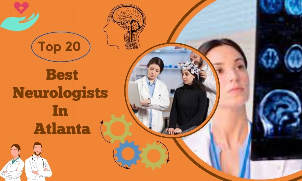 Top 20 Best Neurologists In Atlanta