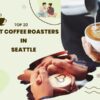 Coffee Roasters in Seattle