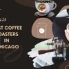 Coffee Roasters in Chicago