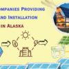 Solar Companies Providing Kits and Installation in Alaska (2)